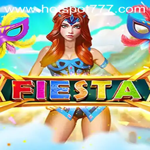 Discover the Exciting World of Fiesta: A Closer Look at HOTSPOT777