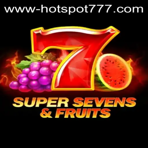 Discover the Thrills of 7SuperSevensFruits with HOTSPOT777