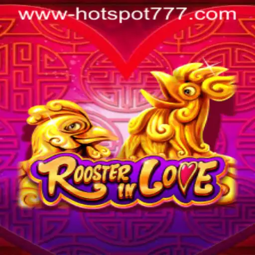 Discover the Exciting World of RoosterInLove and the Thrilling HOTSPOT777 Experience